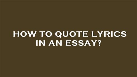 how to quote lyrics in an essay: exploring the nuances of lyrical language