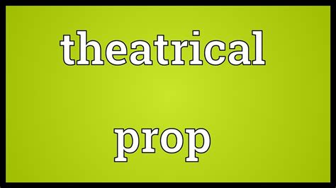 Props Meaning in Drama: A Multi-Layered Exploration