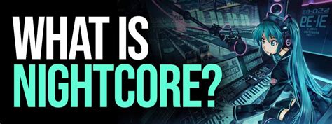 What Is Nightcore Music and Its Unique Allure